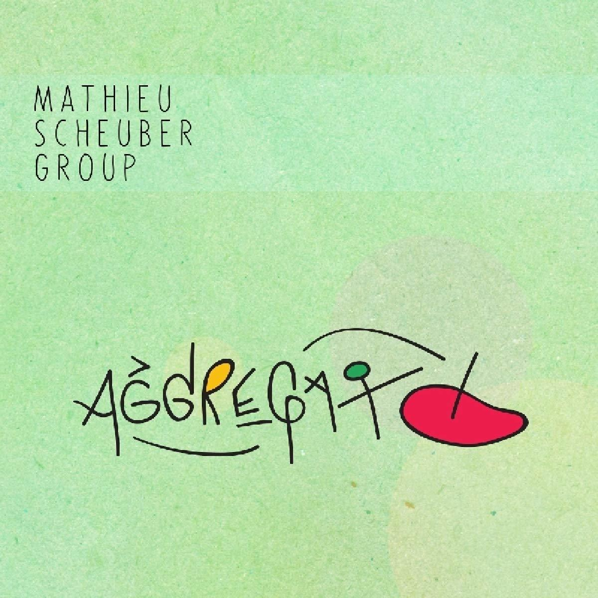 Mathieu Scheuber Group - Aggregato  - (CD)