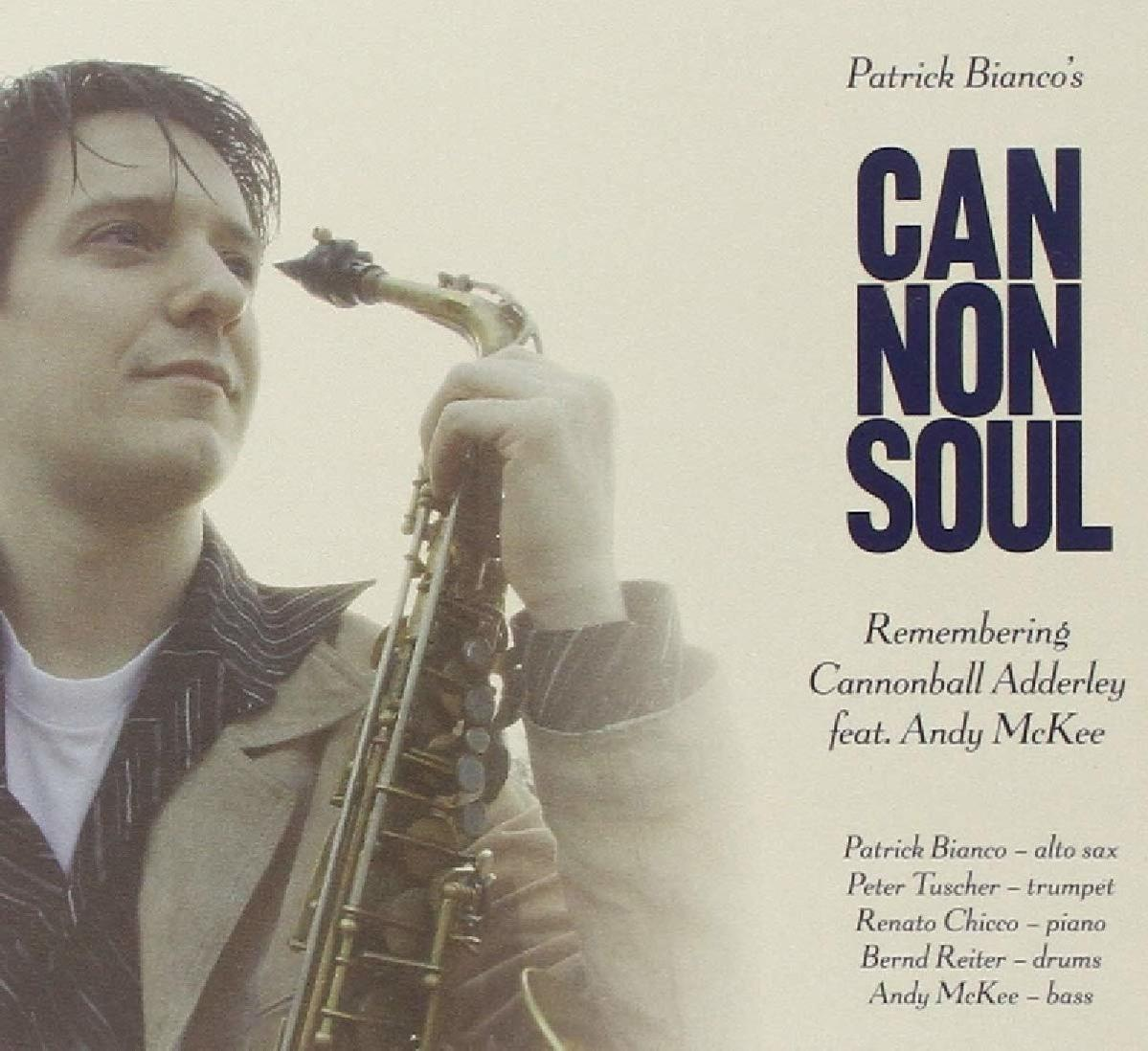 Patrick Bianco's Cannonsoul - Remembering Cannonball Adderley  - (CD)