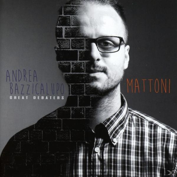 Andrea Bazzicalupo Great Debaters - Mattoni  - (CD)