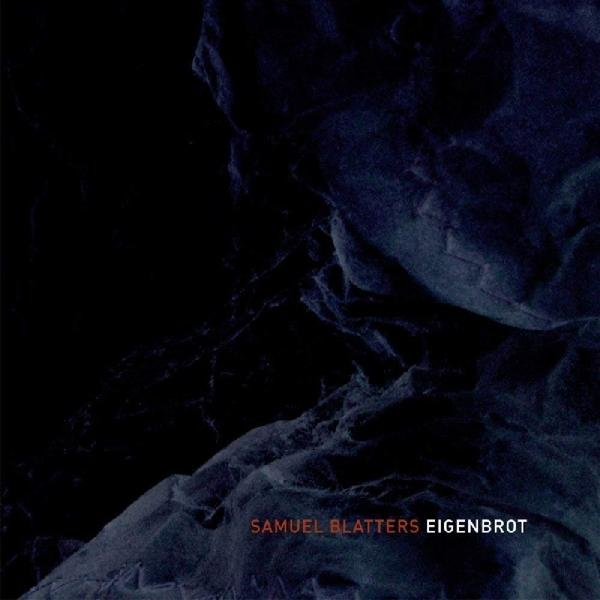 Samuel Blatters - Eigenbrot  - (CD)