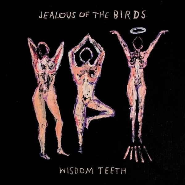 Jealous Of The Birds - Wisdom Teeth  - (CD)