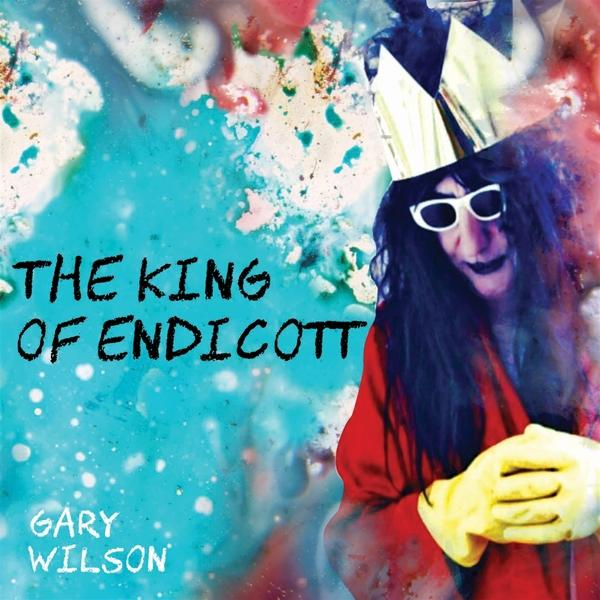 Gary Wilson - The King Of Endicott  - (CD)