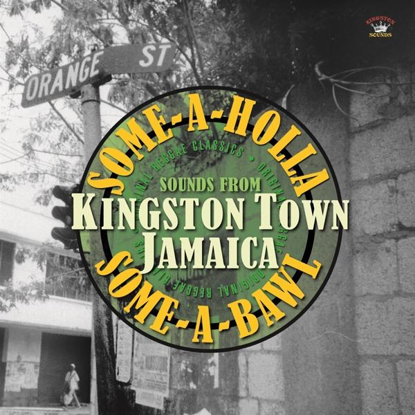 VARIOUS - Kingston Town Jamaica (Some-A-Holla Some-A-Bawl)  - (CD)