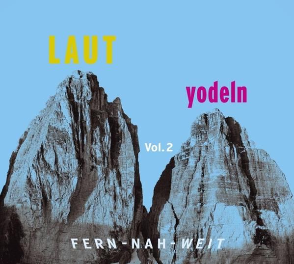 VARIOUS - Laut yodeln!-Fern! Nah!! Weit! 02  - (Vinyl)