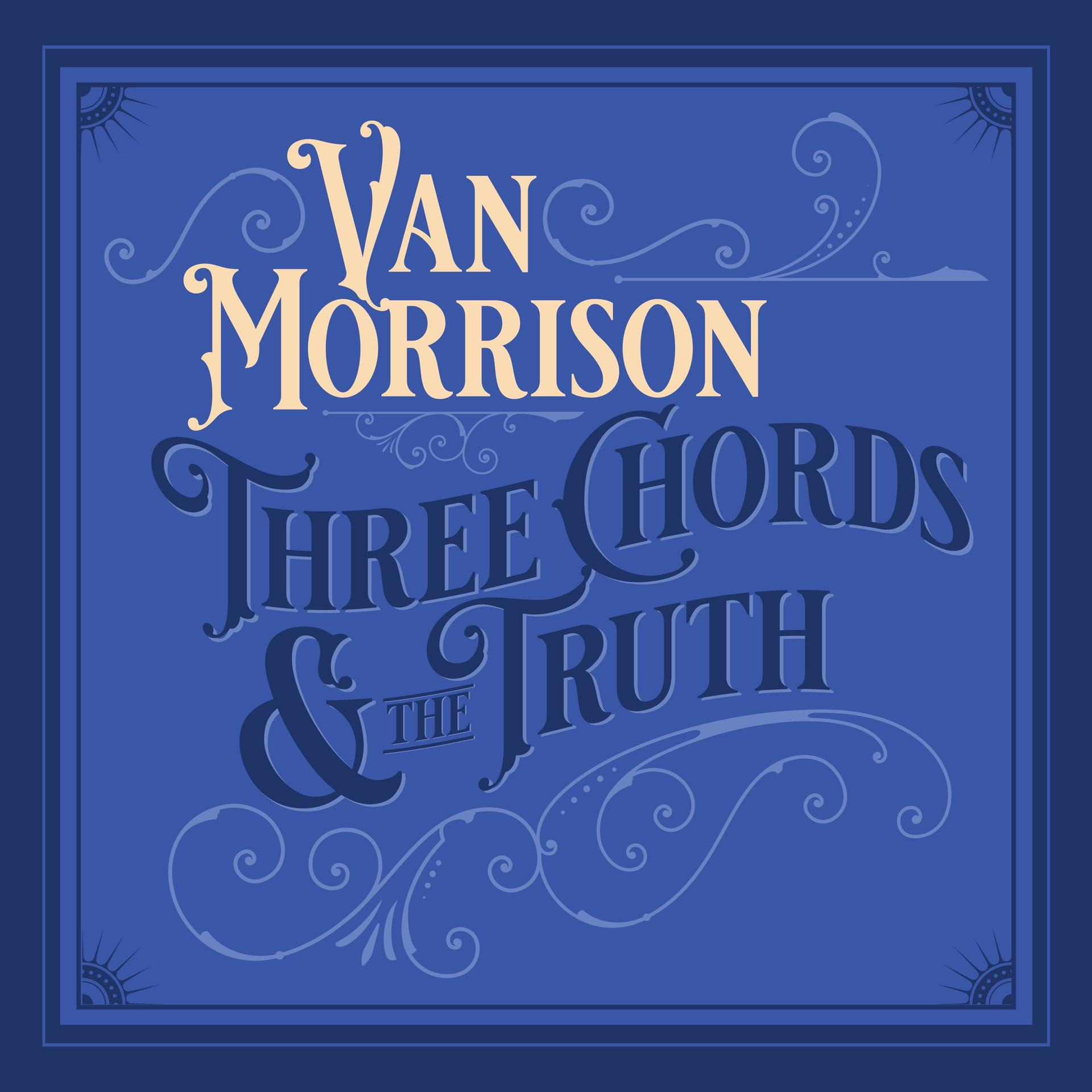 Blauwe albumhoes met de titel "Van Morrison Three Chords & The Truth" in wit en goud.