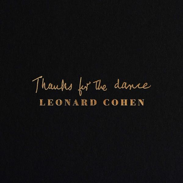 Fond noir avec texte doré : "Thanks for the dance" et "LEONARD COHEN".