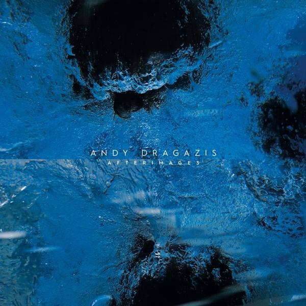 Andy Dragazis - (LP - AFTERIMAGES + Download)