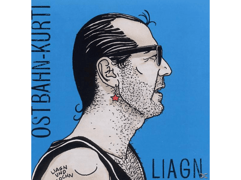 Kurti Ostbahn;Kurt Ostbahn Liagn & Lochn (Frisch Gemastert) [CD