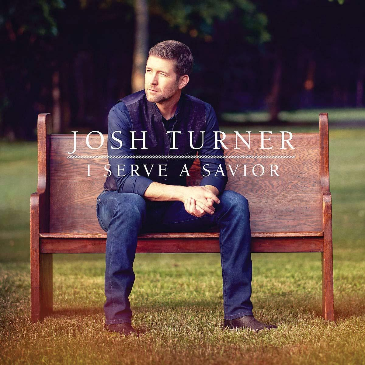 Album borító. Josh Turner egy padon ül, a 'I Serve A Savior' címmel.