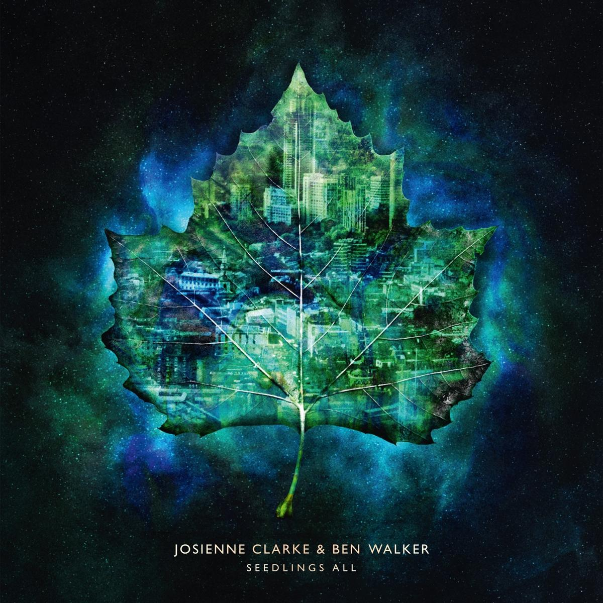 Josienne  Clarke, Ben Walker - Seedlings All  - (CD)