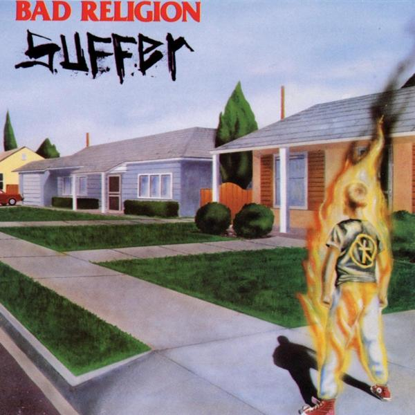 Albumcover. Brennende Person vor Vorstadthäusern. Die Wörter "BAD RELIGION" und "SUFFER" stehen oben auf dem Bild.