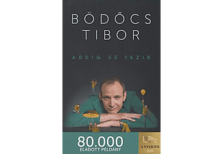 Bödőcs Tibor - Addig se iszik