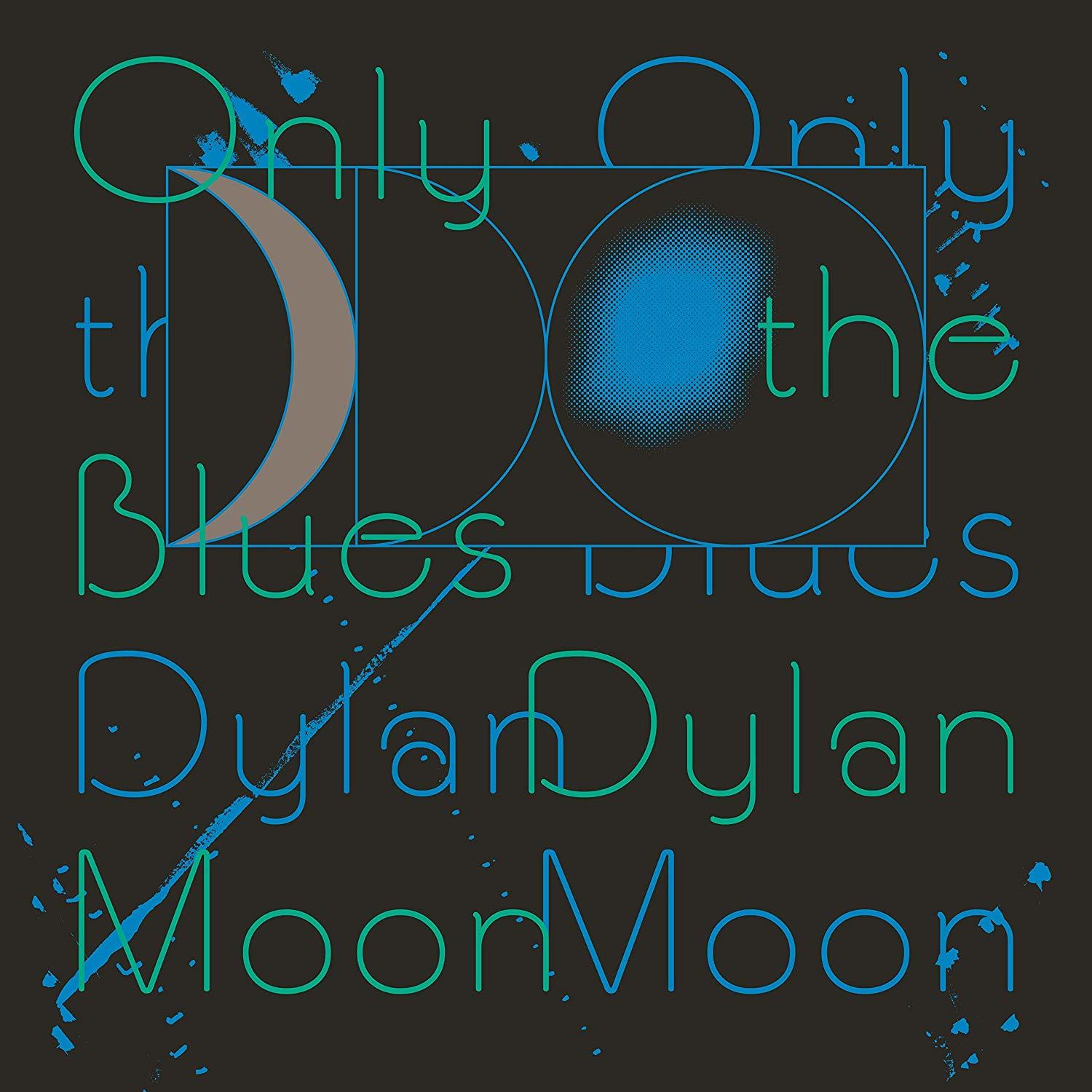 Blues The Dylan Only - (Vinyl) - Moon