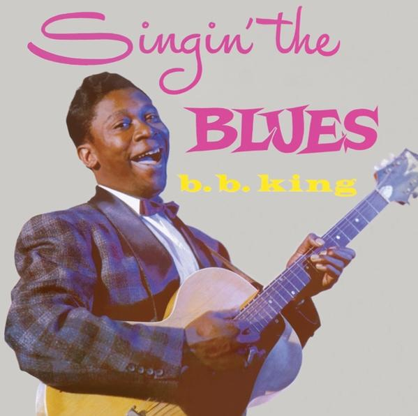 B.B. King album borító, King gitározik, a "Singin' the Blues" felirat. King öltönyben.