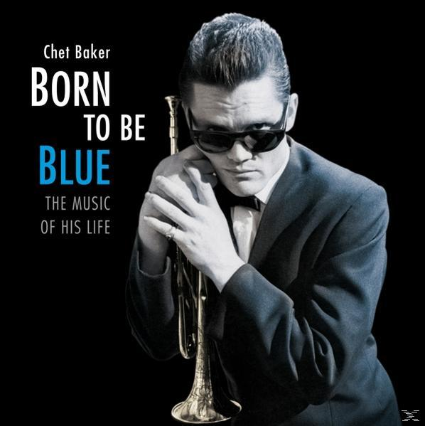 Album borító: Chet Baker napszemüvegben, trombitát tartva. Szöveg: Born to Be Blue.