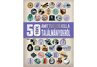 Clive Gifford - 50 tény, amit tudnod kell a találmányokról