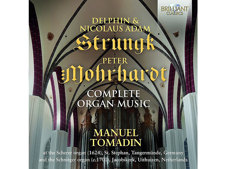 Manuel Tomadin - D. & N.A. Strunck & P. Morhardt: Complete Organ Music CD CD
