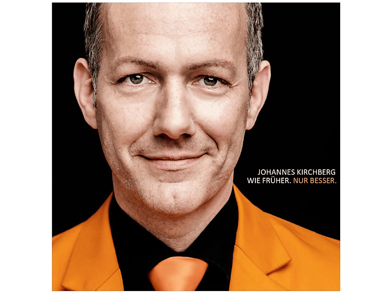 Johannes Kirchberg – Wie früher.Nur besser – (CD)