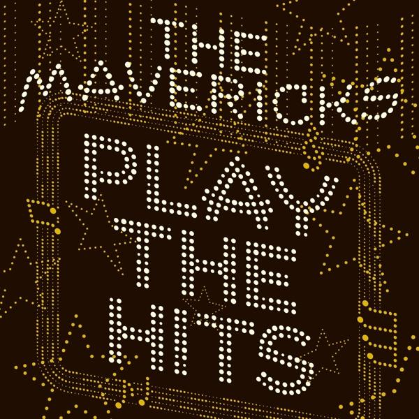 The Mavericks - Play The Hits - (Vinyl)