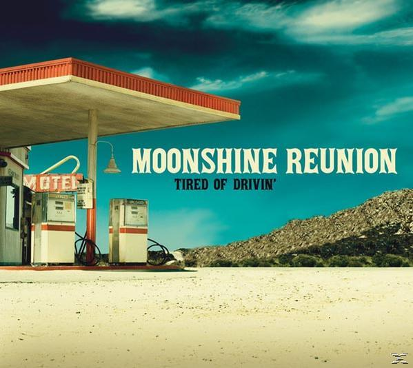 Moonshine Reunion - Tired Of Drivin'  - (CD)
