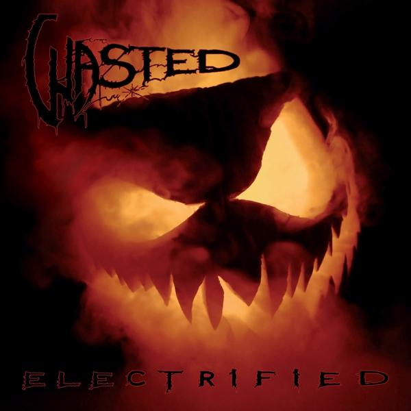 Albumhoes met een pompoengezicht in vlammen, tekst 'ELECTRIFIED' en 'WASTED'.