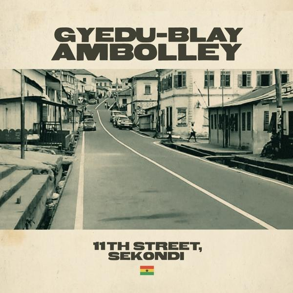 Gyedu Blay-ambolley - 11TH STREET, SEKONDI  - (Vinyl)