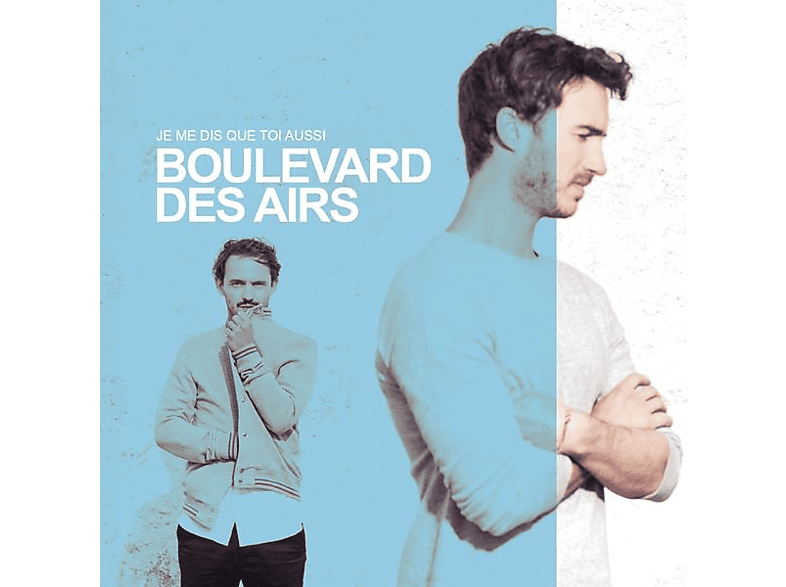 Boulevard Des Airs - JE ME DIS QUE TOI AUSSI CD