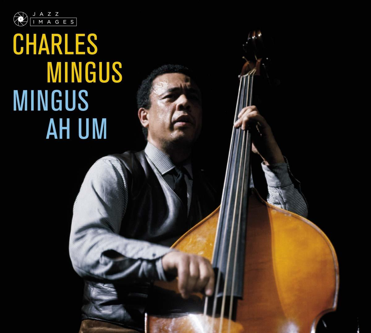 Album borító. Charles Mingus nagybőgőzik. Szöveg: Charles Mingus, Ah Um.