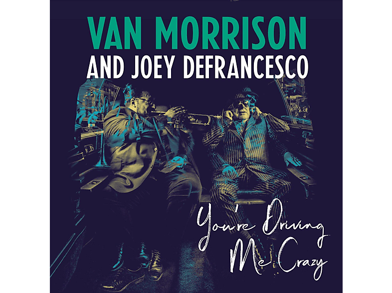 Van Morrison & Joey DeFrancesco - You're Driving Me Crazy Vinyl