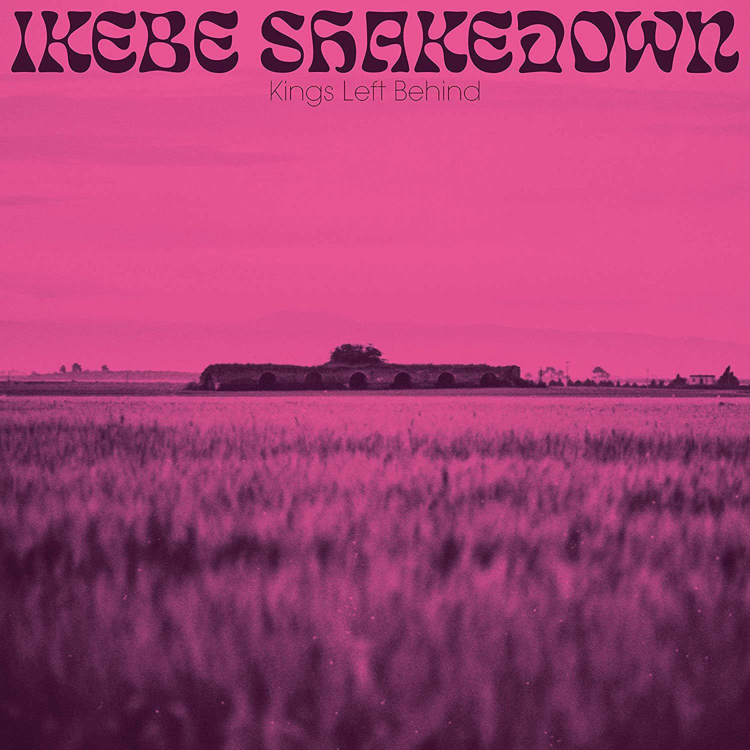 - Behind - Kings Ikebe Left Shakedown (Vinyl)