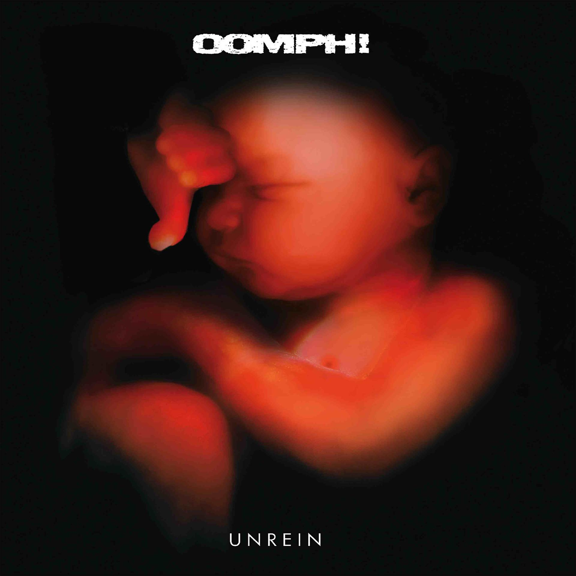 Albumcover: Rot getöntes Bild eines Fötus, Text 'OOMPH!' und 'UNREIN'.
