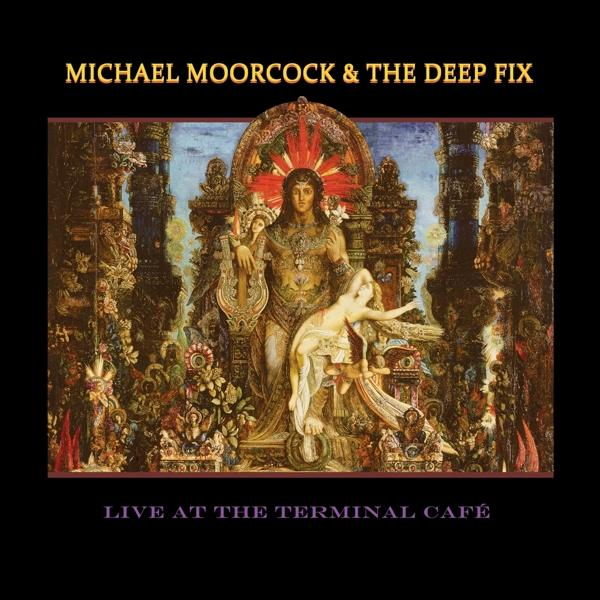 Michael Moorcock, The Deep Fix (CD) Live The..-Live- At - 