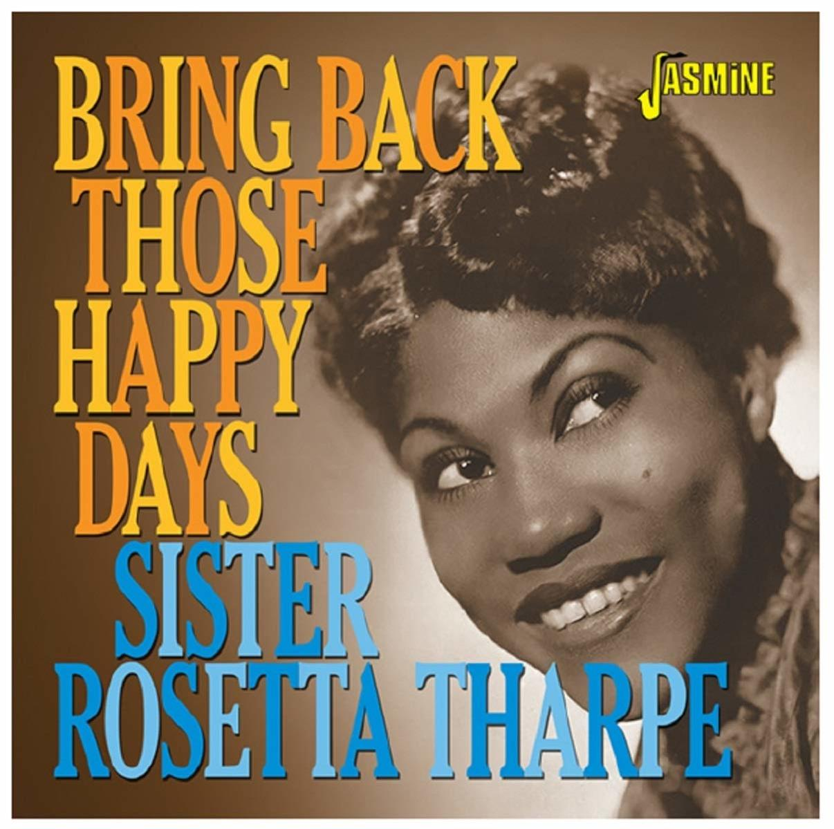 Sister Rosetta Tharpe BRING AND HAPPY DAYS. GREATEST HITS - (CD) SEL BACK THOSE 
