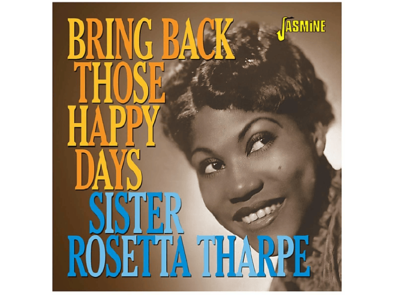 Sister Rosetta Tharpe - BRING BACK THOSE HAPPY DAYS. GREATEST HITS AND SEL  - (CD)