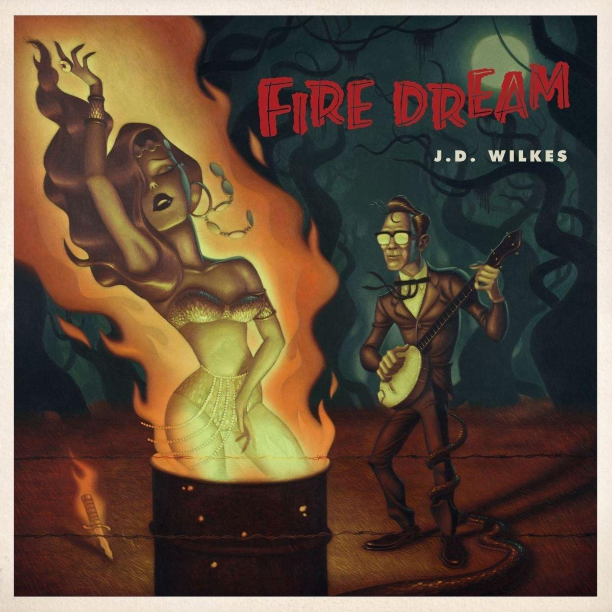 J.D. Wilkes - Fire Dream  - (CD)