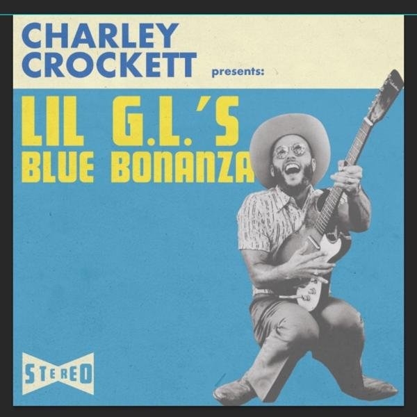 Charley Crockett - Lil G.L.'s Blue Bonanza  - (CD)