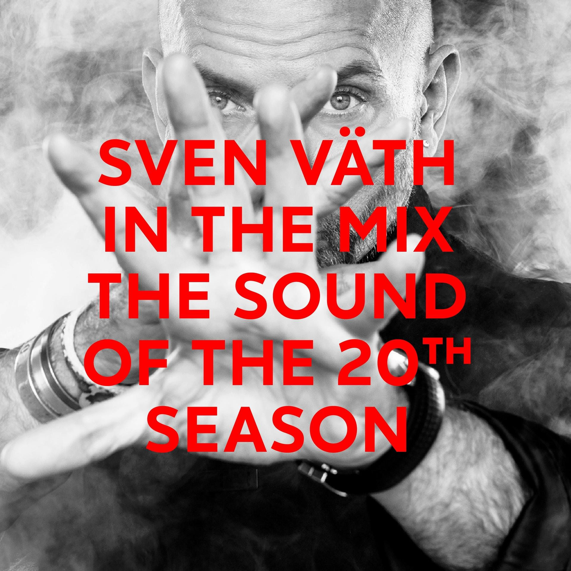 Visage d'homme avec les mains tendues, texte rouge : Sven Väth, In The Mix, The Sound of the 20th Season.