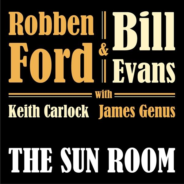 Albumcover: Robben Ford & Bill Evans, mit Keith Carlock und James Genus, betitelt 'The Sun Room'.