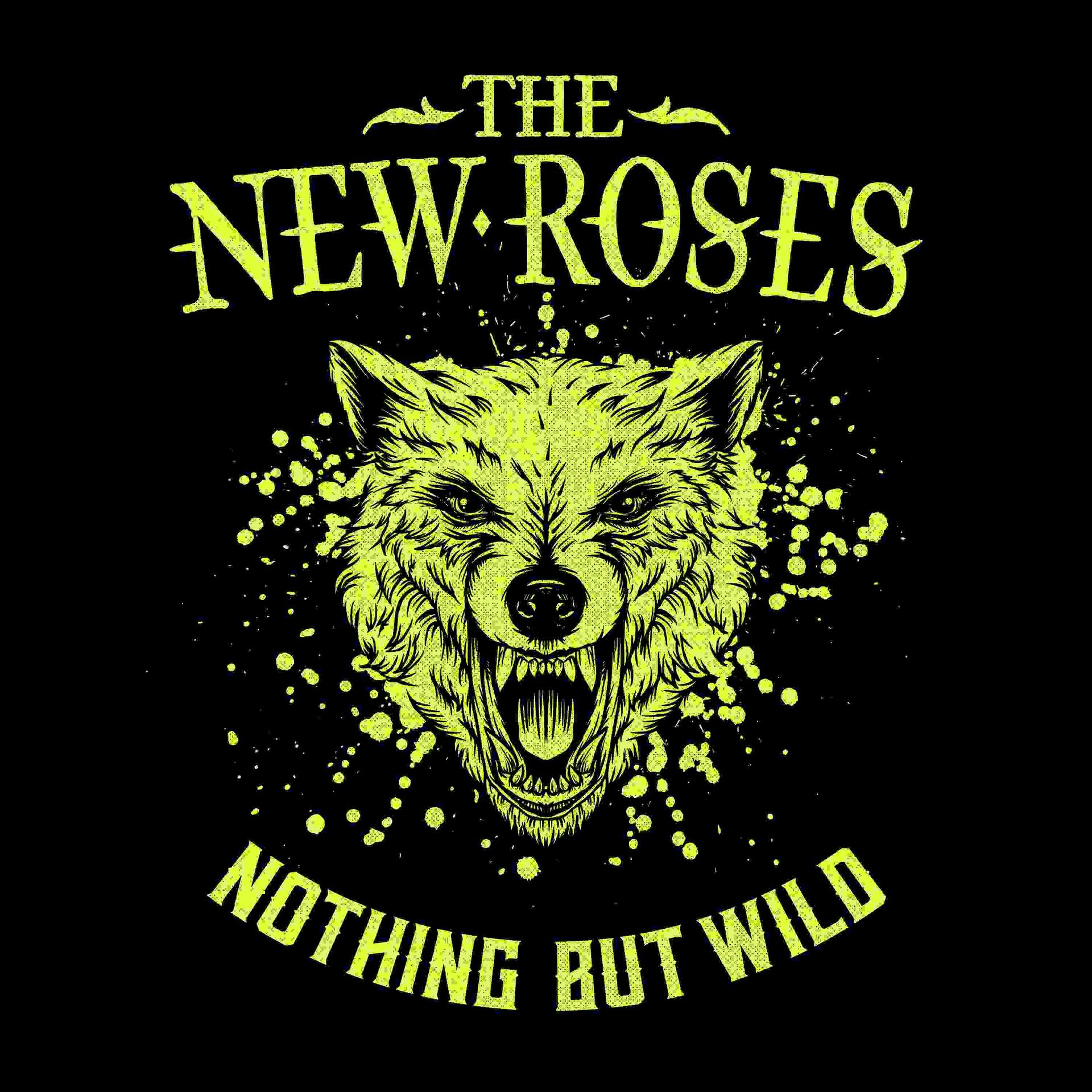 Fond noir avec une tête de loup jaune et texte jaune : THE NEW ROSES, NOTHING BUT WILD.
