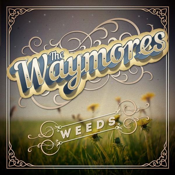 Waymores - (Vinyl) WEEDS 