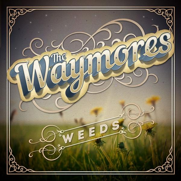 Waymores - - (Vinyl) WEEDS