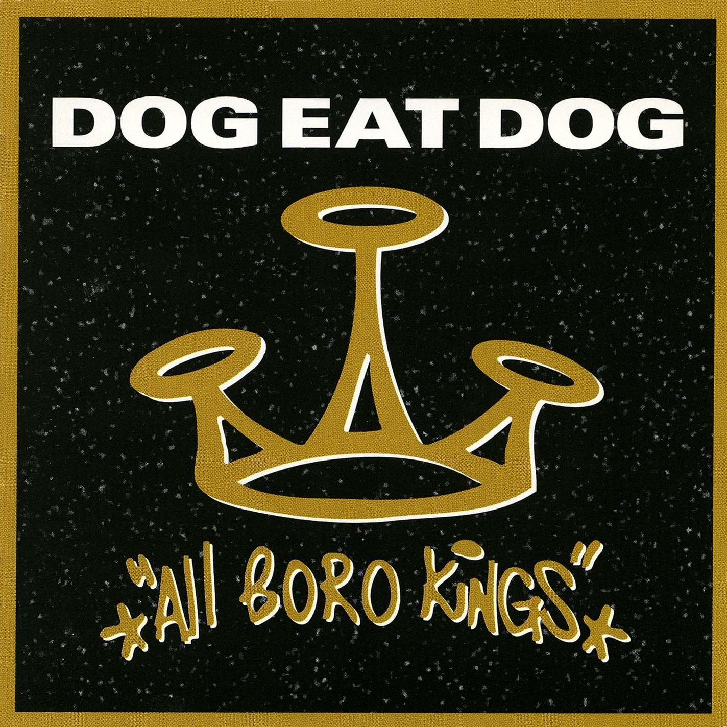 Albumcover. Schwarzer Hintergrund, goldene Kronenillustration und Text: Dog Eat Dog, All Boro Kings.
