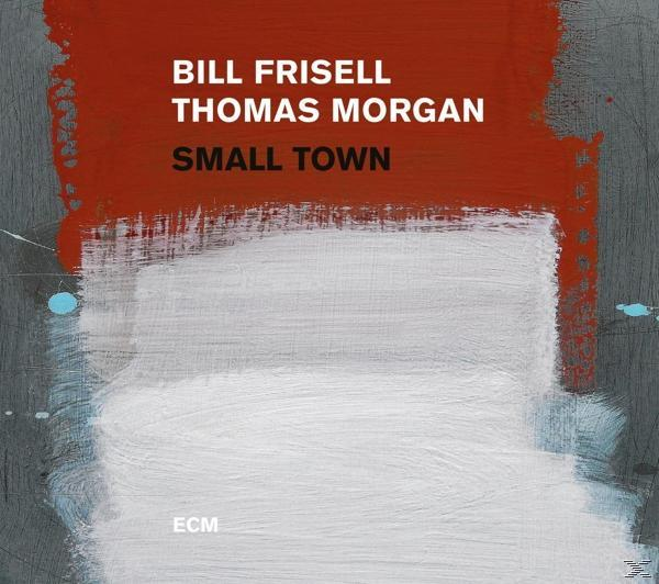 Frisell, Bill | Morgan, Thomas - SMALL TOWN  - (Vinyl)