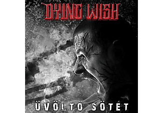 Dying Wish - Üvöltő sötét (Digipak) (CD)