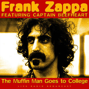 Albumhoes: Frank Zappa met Captain Beefheart. De tekst zegt "The Muffin Man Goes to College" en "Live Radio Broadcast".