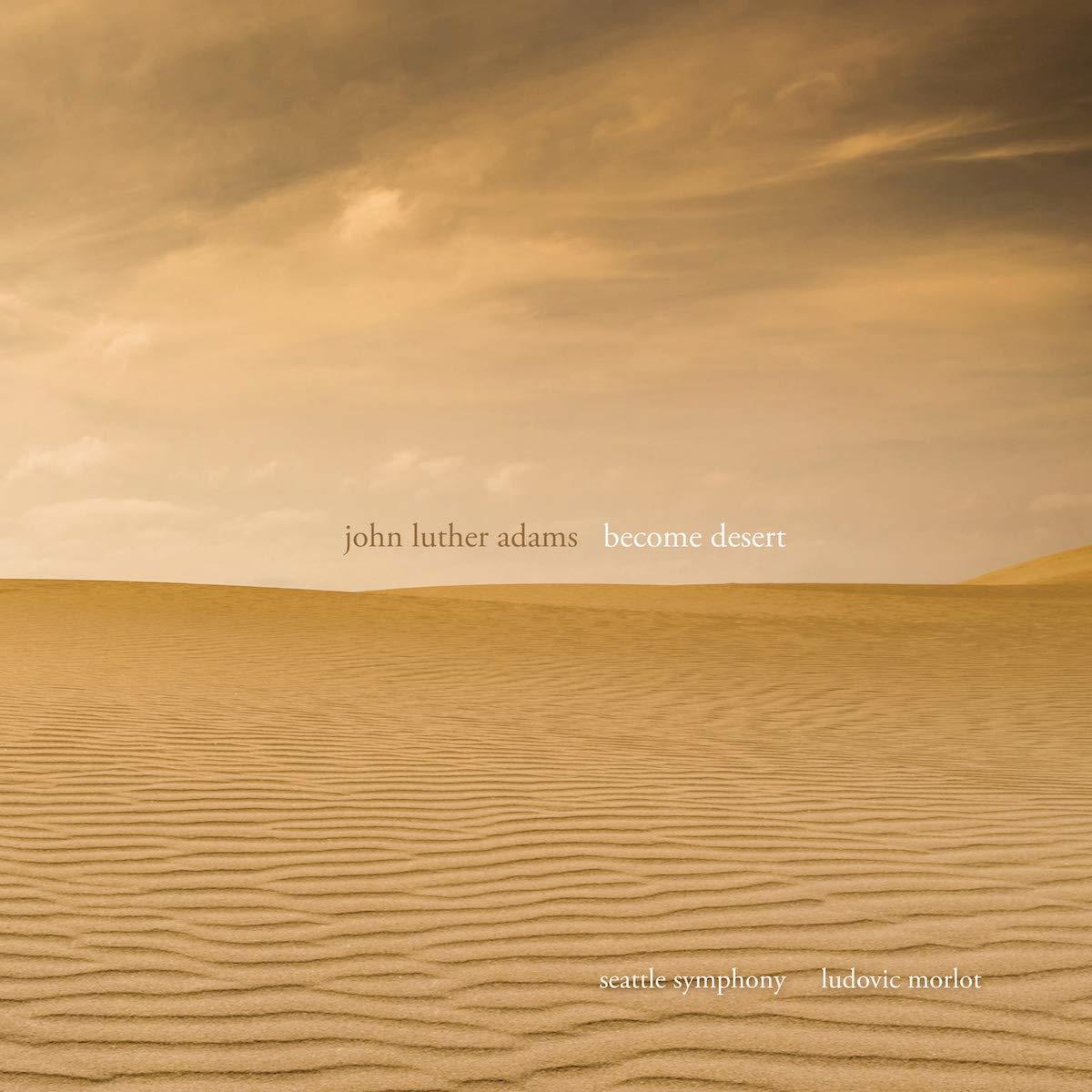 John Luther Adams - BECOME DESERT  - (CD + DVD Video)