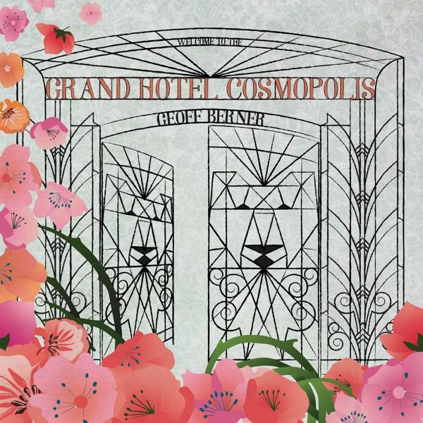 Geoff Berner - GRAND HOTEL - (Vinyl) COSMOPOLIS