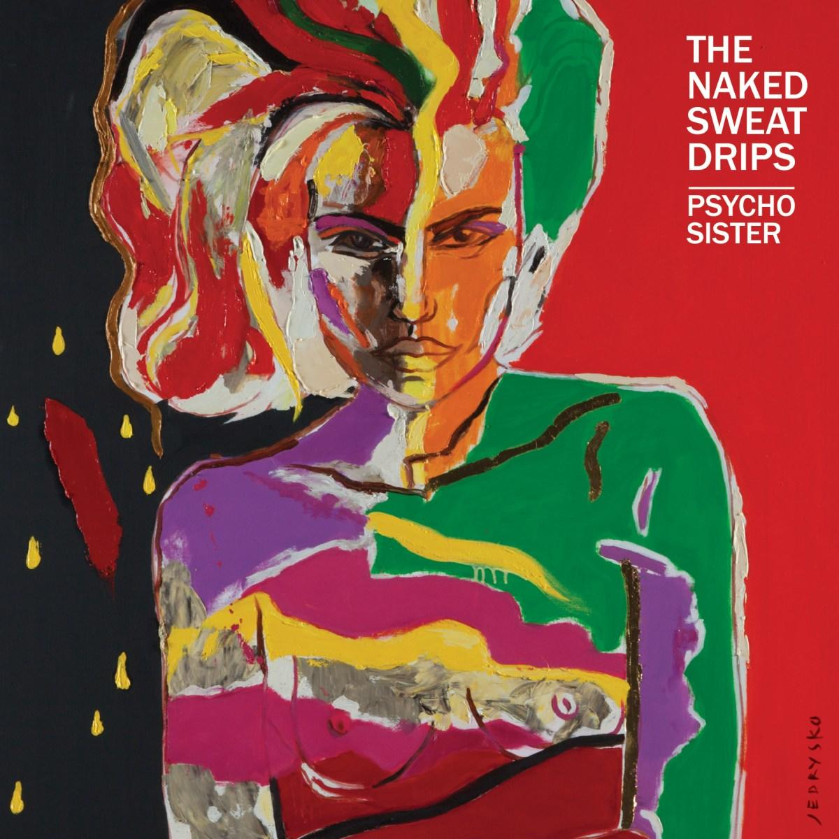 Naked Sweat Drips - Psycho Sister (Vinyl LP (nagylemez))