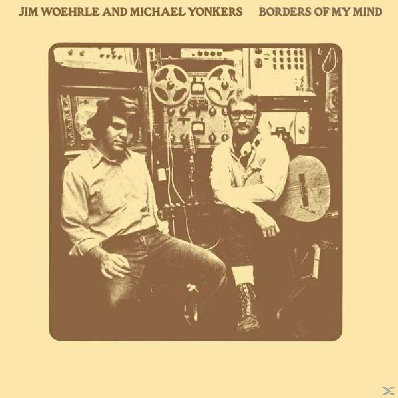 MY MIND & OF Michael Yonkers,Michael (Vinyl) Woerhle, Woerhle,Jim BORDERS Jim Yo & - -