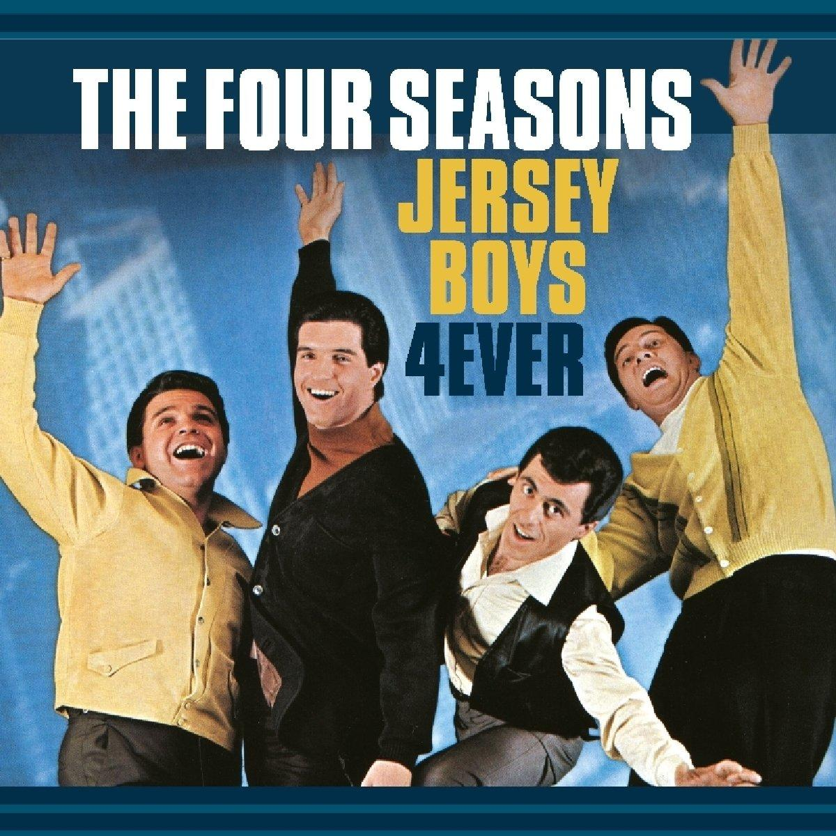 Album borítója négy férfival, akik a karjukat emelik. A szöveg a következőket mondja: 'The Four Seasons', 'Jersey Boys' és '4Ever'.